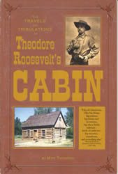 The Travels and Tribulations of Theodore Roosevelt's Cabin Image